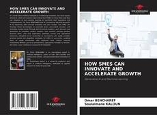 Copertina di HOW SMES CAN INNOVATE AND ACCELERATE GROWTH