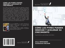 Copertina di CÓMO LAS PYMES PUEDEN INNOVAR Y ACELERAR SU CRECIMIENTO