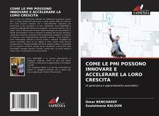 Copertina di COME LE PMI POSSONO INNOVARE E ACCELERARE LA LORO CRESCITA