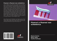 Bookcover of Fluoruri e fluorosi non scheletrica