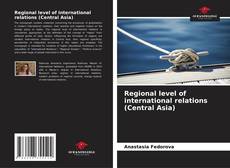 Regional level of international relations (Central Asia) kitap kapağı