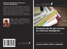 Copertina di Proyecto de fin de carrera en ciencias biológicas: