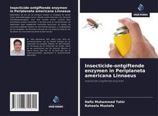 Обложка Insecticide-ontgiftende enzymen in Periplaneta americana Linnaeus