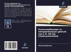 Обложка Preinconditioneel vs. intraperitoneaal gebruik van L.A. bij lap. Cholecystectomie