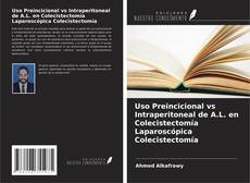 Uso Preincicional vs Intraperitoneal de A.L. en Colecistectomía Laparoscópica Colecistectomía kitap kapağı