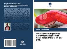 Copertina di Die Auswirkungen des Reformprozesses der nationalen Polizei in der DRK