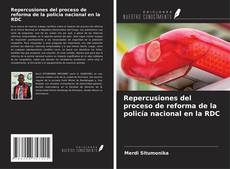 Copertina di Repercusiones del proceso de reforma de la policía nacional en la RDC