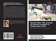 Handicrafts: The process of manual creation in school and in life kitap kapağı