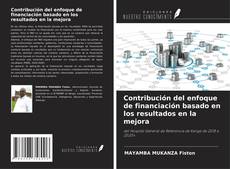 Copertina di Contribución del enfoque de financiación basado en los resultados en la mejora