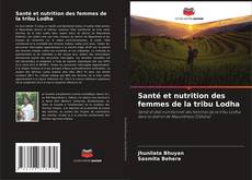 Couverture de Santé et nutrition des femmes de la tribu Lodha