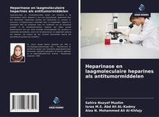 Обложка Heparinase en laagmoleculaire heparines als antitumormiddelen