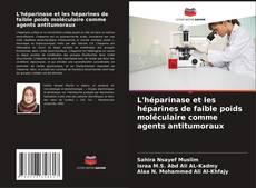 Buchcover von L'héparinase et les héparines de faible poids moléculaire comme agents antitumoraux