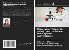 Buchcover von Heparinasa y heparinas de bajo peso molecular como agentes antitumorales