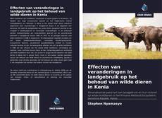 Обложка Effecten van veranderingen in landgebruik op het behoud van wilde dieren in Kenia