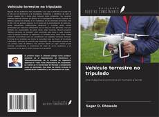 Couverture de Vehículo terrestre no tripulado