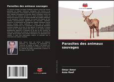 Couverture de Parasites des animaux sauvages
