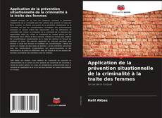 Couverture de Application de la prévention situationnelle de la criminalité à la traite des femmes