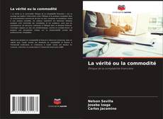 Couverture de La vérité ou la commodité