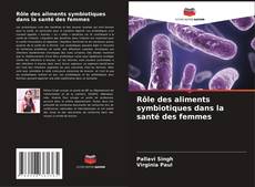 Couverture de Rôle des aliments symbiotiques dans la santé des femmes