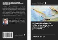 Copertina di La importancia de la cultura samoana en un sistema educativo poscolonial.