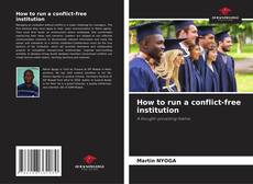 Copertina di How to run a conflict-free institution