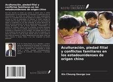 Copertina di Aculturación, piedad filial y conflictos familiares en los estadounidenses de origen chino