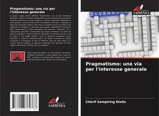 Copertina di Pragmatismo: una via per l'interesse generale