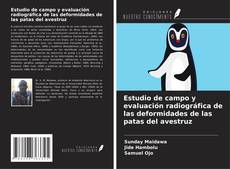 Portada del libro de Estudio de campo y evaluación radiográfica de las deformidades de las patas del avestruz