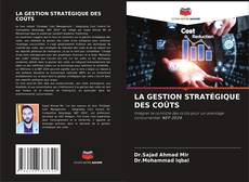 Copertina di LA GESTION STRATÉGIQUE DES COÛTS