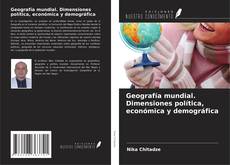 Portada del libro de Geografía mundial. Dimensiones política, económica y demográfica