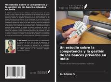 Couverture de Un estudio sobre la competencia y la gestión de los bancos privados en India