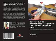 Copertina di Enquête sur les compétences et la gestion des banques privées en Inde