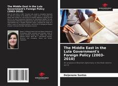 Copertina di The Middle East in the Lula Government's Foreign Policy (2003-2010)