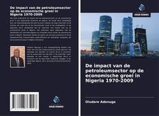 Обложка De impact van de petroleumsector op de economische groei in Nigeria 1970-2009