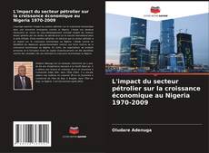 L'impact du secteur pétrolier sur la croissance économique au Nigeria 1970-2009的封面