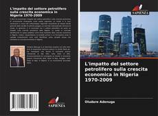 Обложка L'impatto del settore petrolifero sulla crescita economica in Nigeria 1970-2009