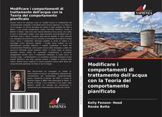 Capa do livro de Modificare i comportamenti di trattamento dell'acqua con la Teoria del comportamento pianificato 