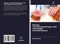 Обложка Nieuwe vaccinformuleringen met vertraagde immuunrespons