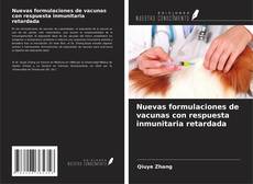Copertina di Nuevas formulaciones de vacunas con respuesta inmunitaria retardada