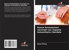 Copertina di Nuove formulazioni vaccinali con risposta immunitaria ritardata