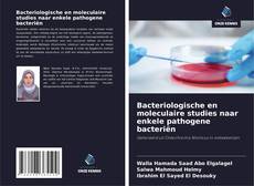 Обложка Bacteriologische en moleculaire studies naar enkele pathogene bacteriën