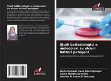 Copertina di Studi batteriologici e molecolari su alcuni batteri patogeni