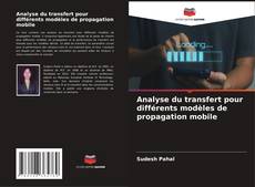 Couverture de Analyse du transfert pour différents modèles de propagation mobile