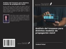 Copertina di Análisis del traspaso para distintos modelos de propagación móvil