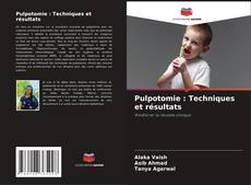 Buchcover von Pulpotomie : Techniques et résultats