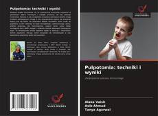 Copertina di Pulpotomia: techniki i wyniki