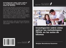 Couverture de Investigación sobre cómo aplicar las metodologías TESOL en las aulas de idiomas
