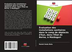 Bookcover of Évaluation des installations sanitaires dans le camp de déplacés d'Eyn, dans l'État de Borno, à Maiduguri
