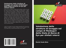 Copertina di Valutazione delle strutture di lavaggio nel campo di Maiduguri dello Stato di Borno di Eyn per sfollati interni