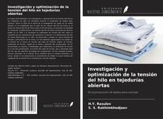 Copertina di Investigación y optimización de la tensión del hilo en tejedurías abiertas